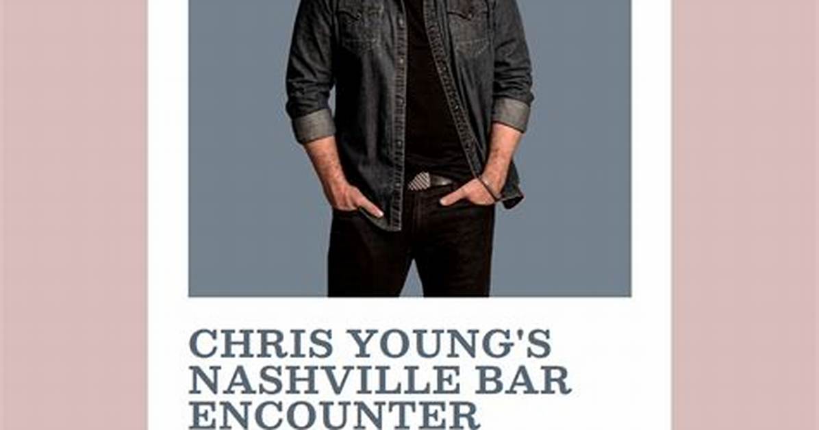 The Definitive Guide to Chris Young S Life And