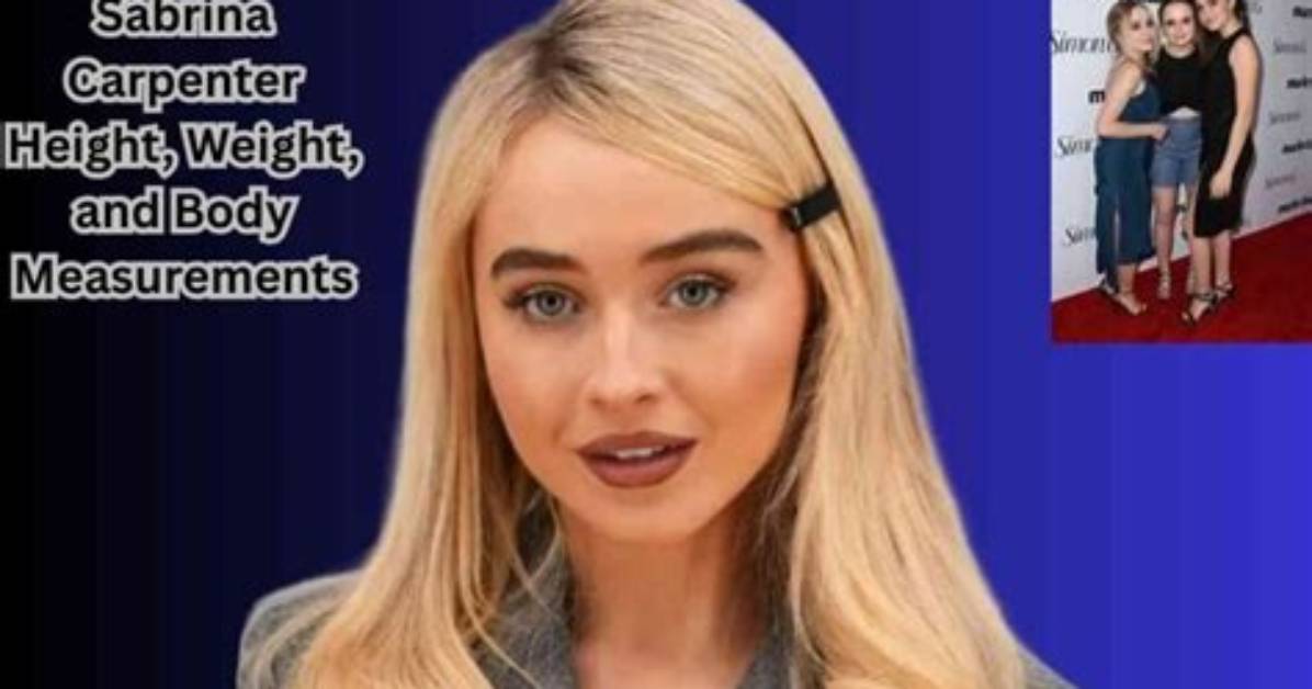 The Intriguing Dimensions of Sabrina Carpenter: Height and Weight Revealed