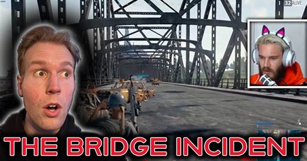 The Pewdiepie Bridge Incident a Comprehensive