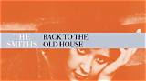 The Smiths: Back to the Old House - a Nostalgic Journey