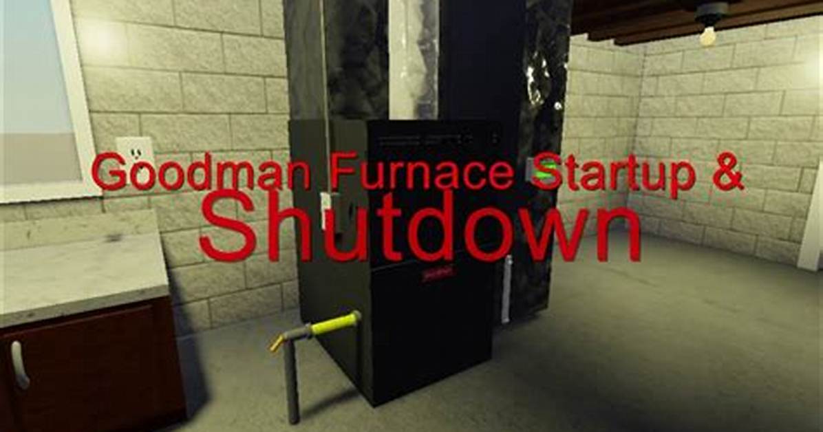 The Startup Process for a Goodman Furnace