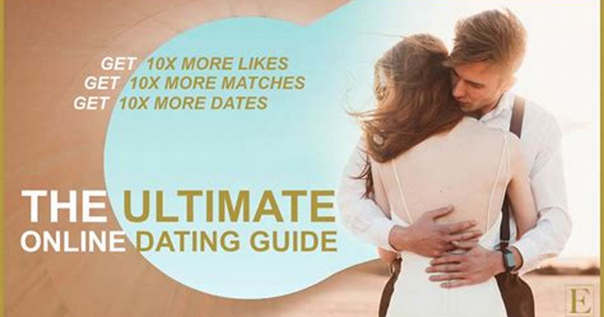 The Ultimate Guide to Dating