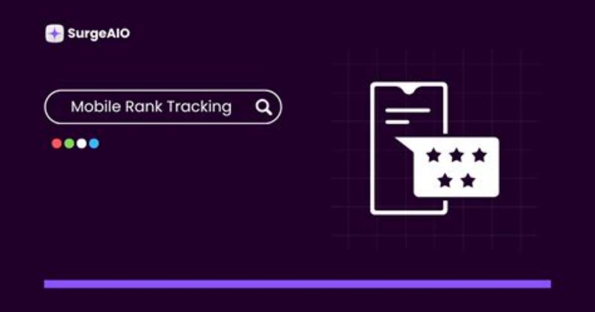 The Ultimate Guide to Mobile Rank Tracking: Track Your Success on the Go