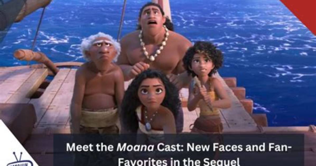 The Ultimate Guide to the Moana Cast Voice Actors and Behind the Scenes