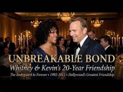 The Unbreakable Bond: Kevin Costner and Whitney Houston's Epic Relationship