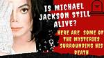The Unending Mystery: Is Michael Jackson Still Among Us?
