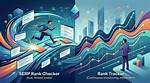 The Unmissable Guide to Checking Serp Rank: Your Ultimate Tool