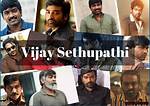 The Versatile Actor: Vijay Sethupathi, a Star on the Rise