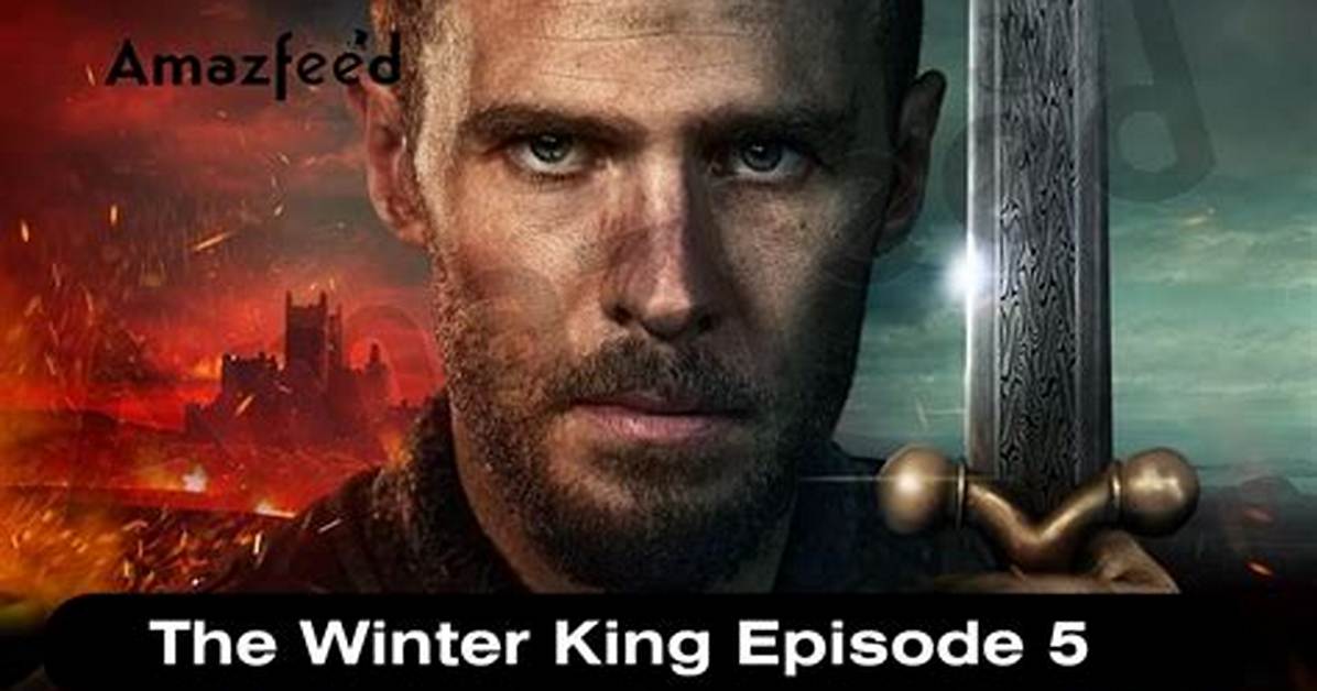 The Winter King Episode 6 Release Date: Spoilers, Streaming, Recap, Schedule & Where to Watch? - Sarkariresult