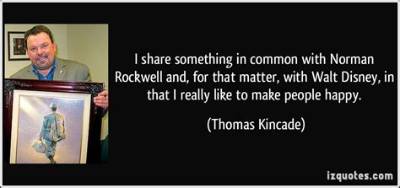 Thomas Kincade: 'I Share Something in Common with Norman Rockwell And, for That Matter, with Walt Disney, in That I Really Like to Make People Happy.'