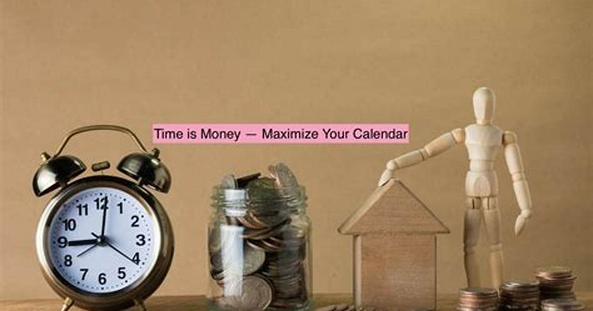 Time Is Money How to Maximize Both as an Entrepreneur Or