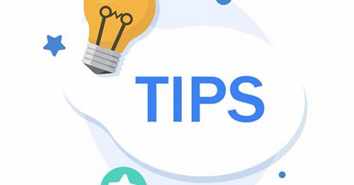 Tips On