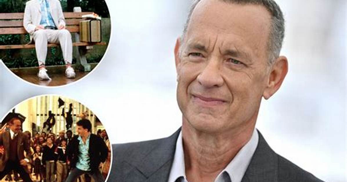 Tom Hanks Says He’s Made Only Four ‘Pretty Good’ Movies