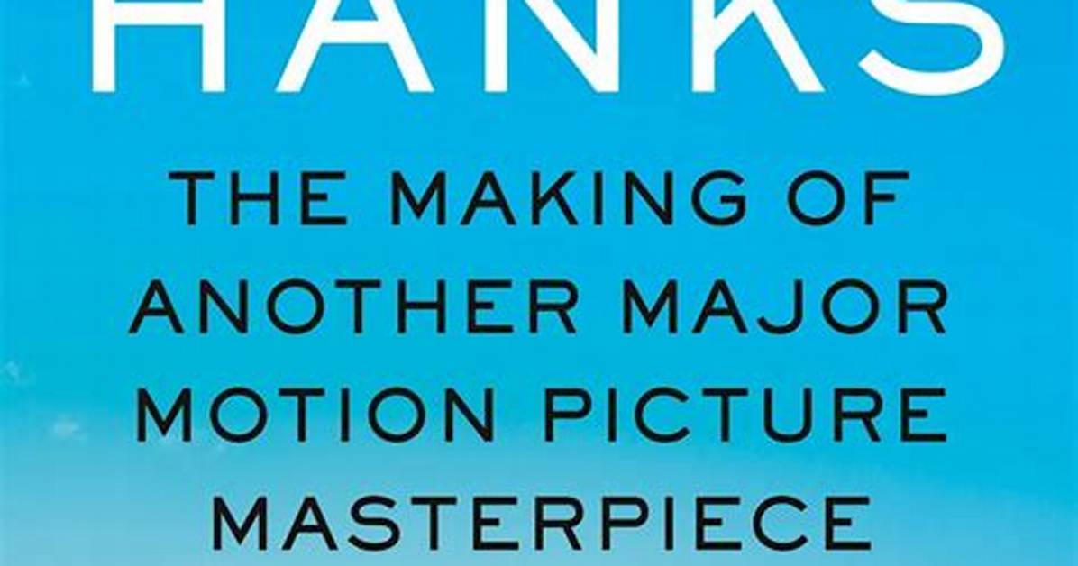 Tom Hanks Writes First Novel Inspired by ‘Important Lessons’ from His Hollywood Experiences