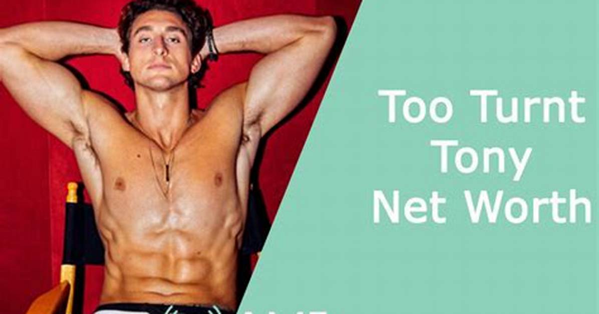 Too Turnt Tony Net Worth How Much Is