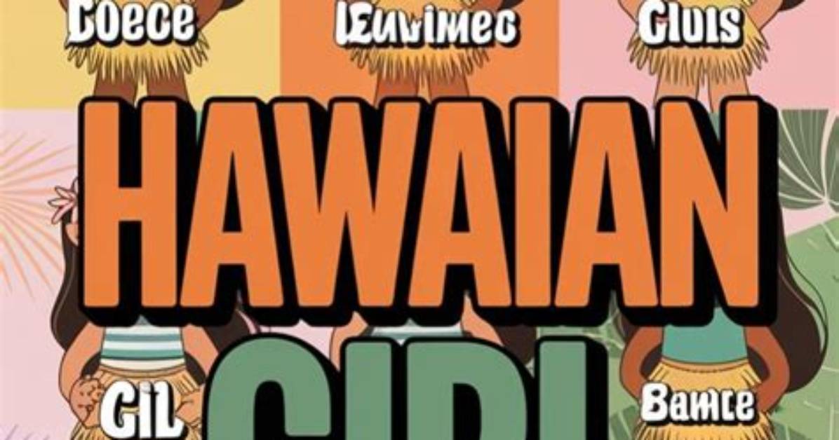 Top Hawaiian Girl Names: a Cultural Journey