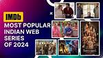 Top Hot Indian Web Series in 2024: a Must-Watch List for Streaming Enthusiasts