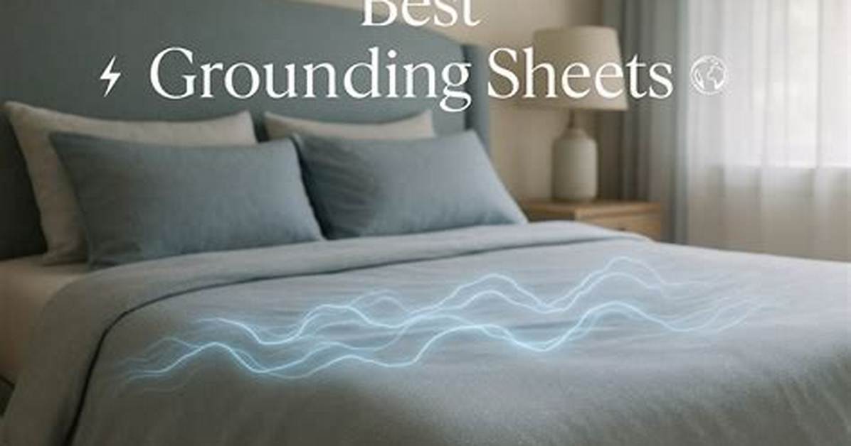 Top-Rated Best Grounding Sheets for Enhanced Sleep and Wellness