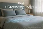 Top-Rated Best Grounding Sheets for Enhanced Sleep and Wellness