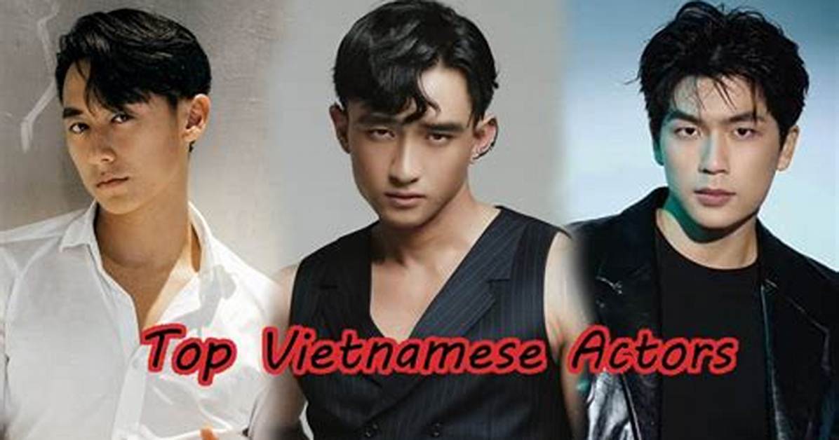 Top Rated Vietnamese Actors Uncovering the Talents of Cong Ho