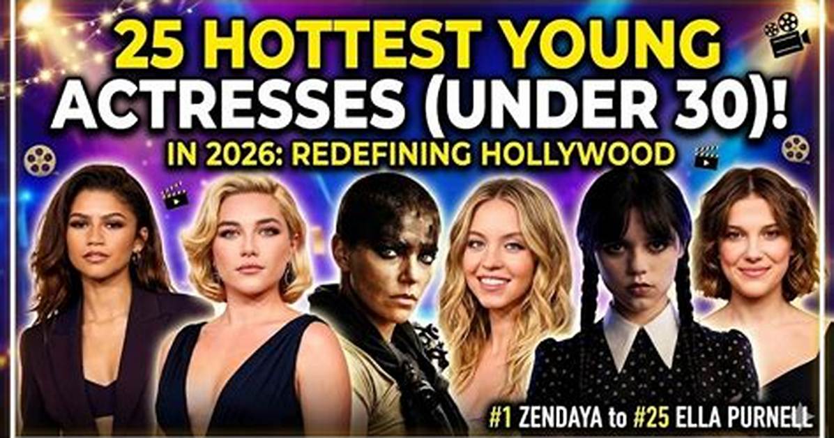 Top Rising Actresses Under 30 a Guide to Hollywood S New