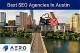 Top Seo Company in Austin: Your Ultimate Guide to Boosting Online Visibility