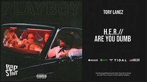 Tory Lanez Her Are You Dumb Lyrics: a Deep Dive into the Song and Artist