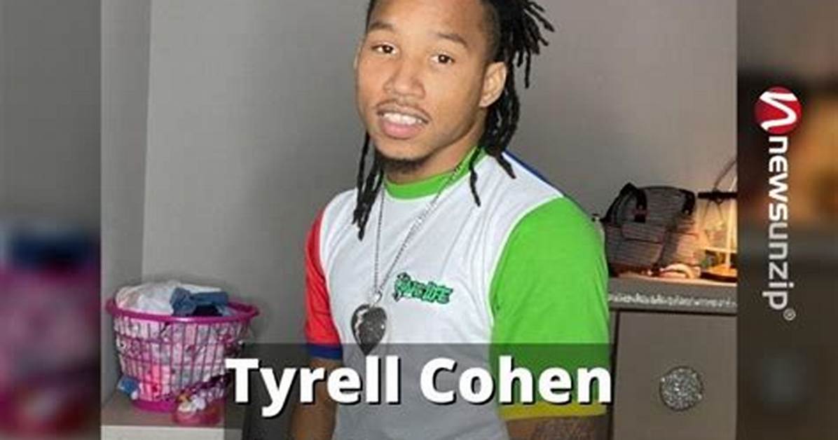 Tyrell Cohen Age Birthday Wikipedia Who