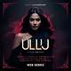 Ullu Web: the Ultimate Streaming Platform You Need to Explore Right Now