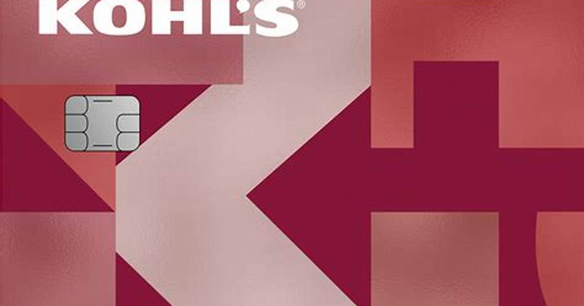 Ultimate Guide to Kohl S Credit Card Perks Rewards and Everything You Need To