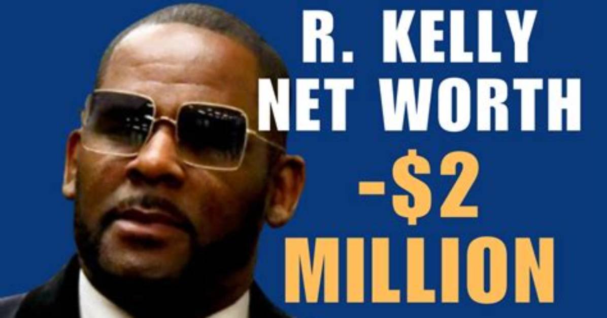 Unbelievable R Kelly Net Worth How Much Is He Worth