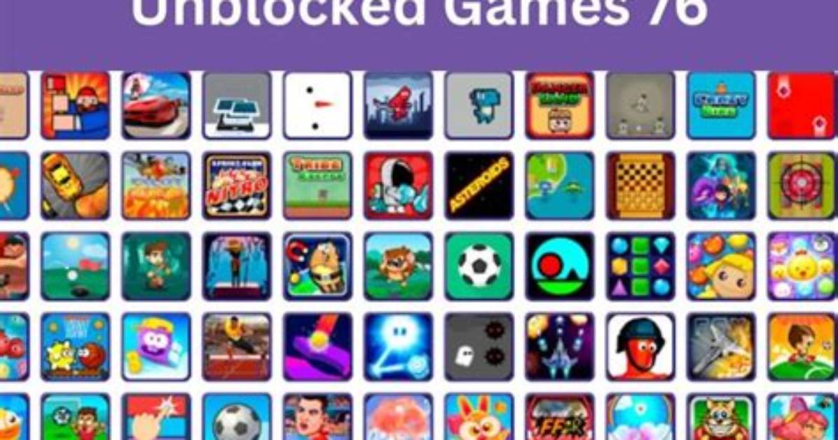 Unblocked Games 76: Play Free Online Games Without Restrictions