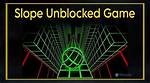 Unblocked Slope Games 76: Fun Endless Runs for Everyone