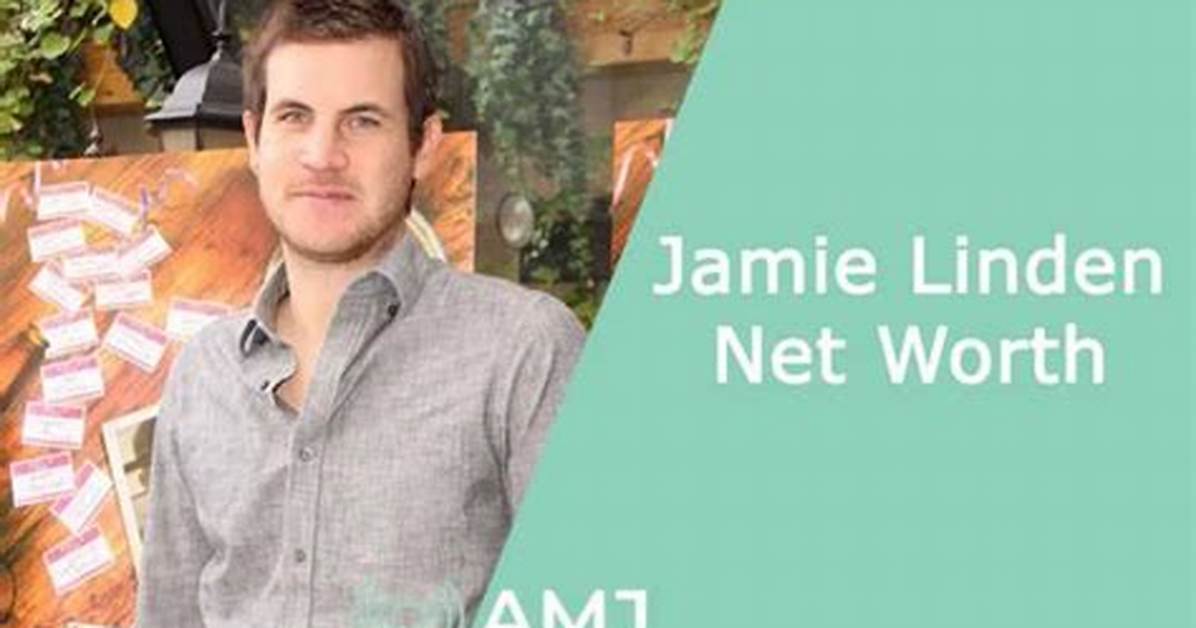 Uncovering Jamie Linden's Net Worth: Insights and Surprises Revealed