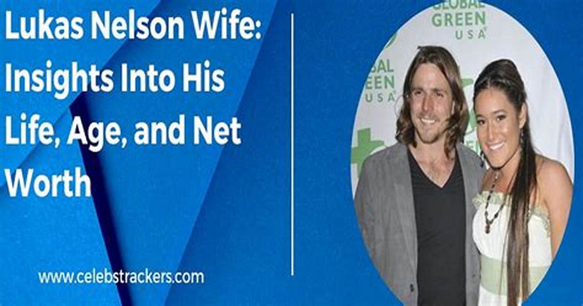 Uncovering the Family Life of Lukas Nelson: Does He Have Children?
