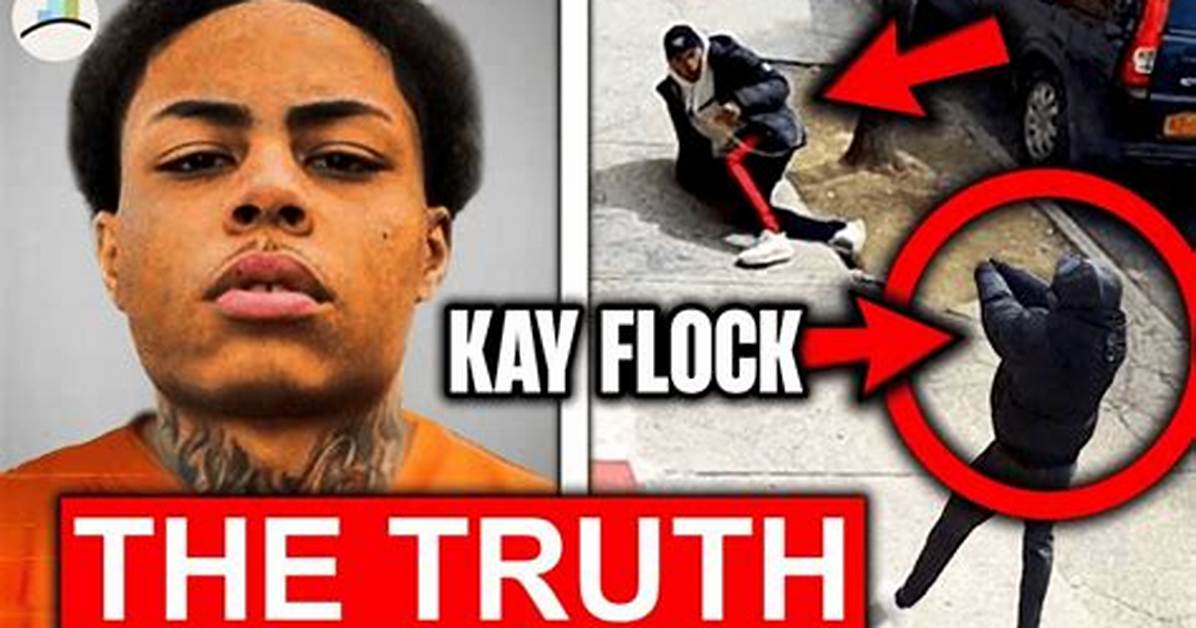 Uncovering the Truth Behind Kay Flock's Incarceration: Insights and Revelations