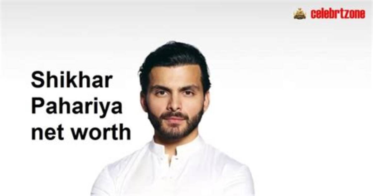 Uncovering the Wealth of Shikhar Pahariya Exploring His Net