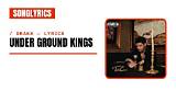 “Under Ground Kings” - Lyrics and Meaning