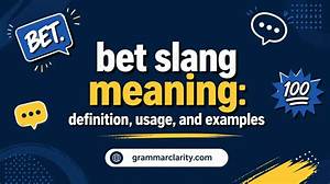 Understanding Bet Slang Definition: a Comprehensive Guide