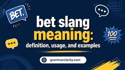 Understanding Bet Slang Definition: a Comprehensive Guide
