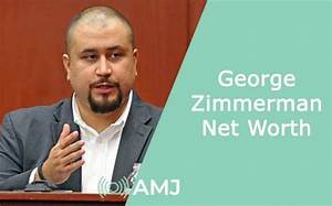 Understanding George Zimmerman Net Worth: a Comprehensive Guide