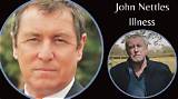Understanding John Nettles' Illness: a Comprehensive Overview