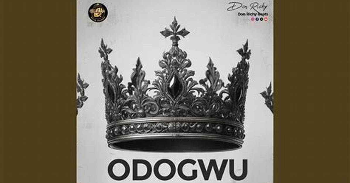 Understanding Odogwu Meaning: a Comprehensive Guide