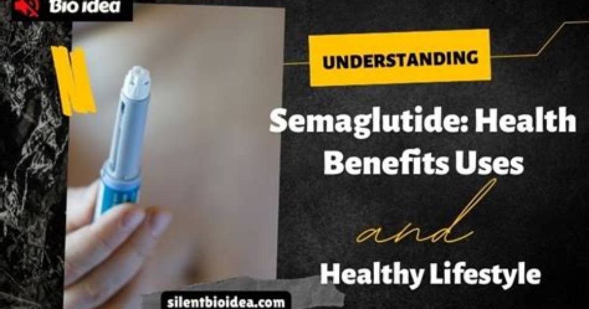 Understanding Semaglutide: Uses, Benefits, and More