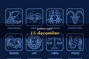 Understanding the December 15 Zodiac Sign: Traits, Compatibility, and Personality