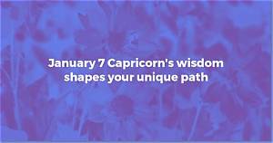 Understanding the January 7 Zodiac: Traits, Compatibility, and More