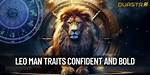 Understanding the Majestic Leo Man: Traits & Characteristics