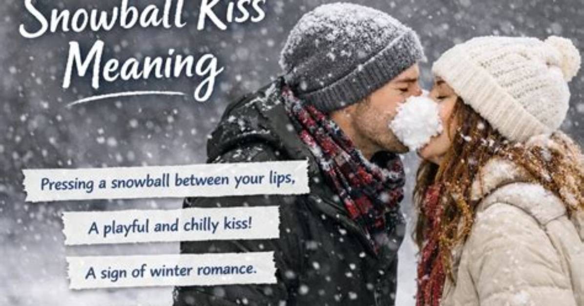 Understanding the Meaning of Snowball Kiss: a Comprehensive Guide
