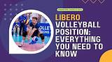 Understanding the Role of a Volleyball Libero: Skills, Responsibilities, and Impact on the Game