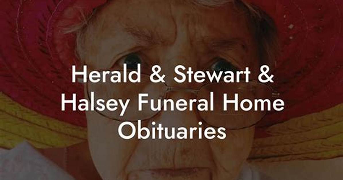 Understanding the Services of Herald and Stewart Funeral Home